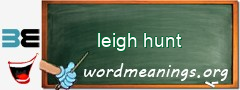 WordMeaning blackboard for leigh hunt